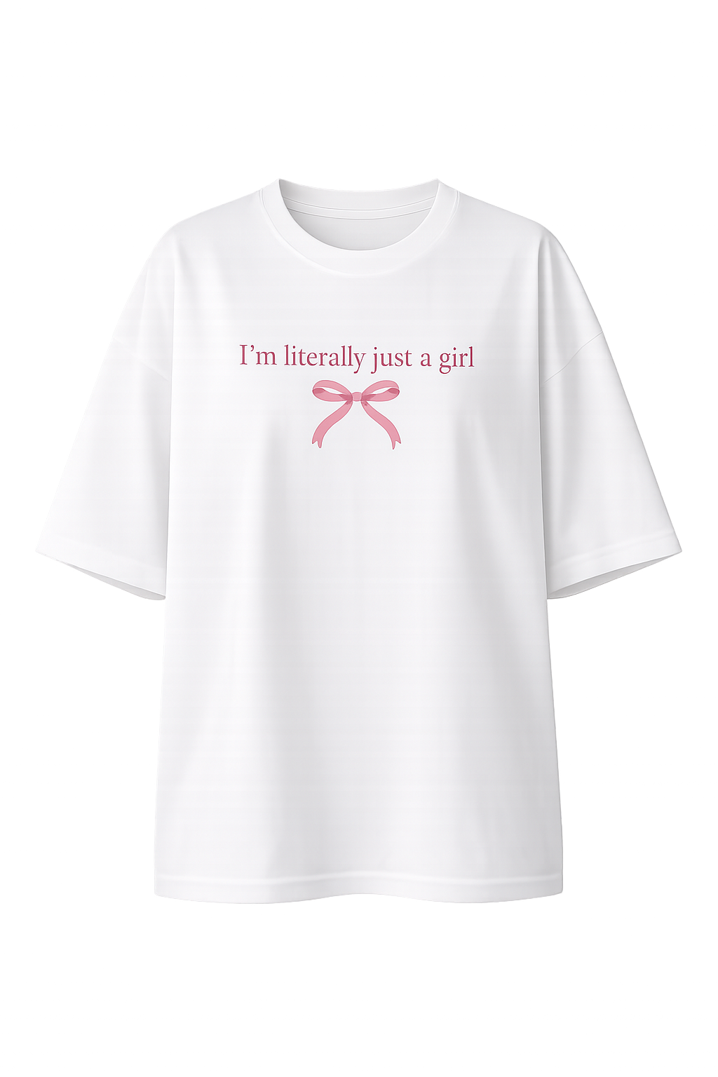 Literally Just a Girl Oversized T-Shirt